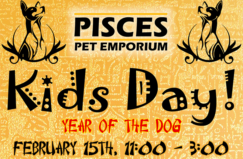 Kids Day: Year of the Dog | Feb 15th, 2018 - Pisces Pet Emporium